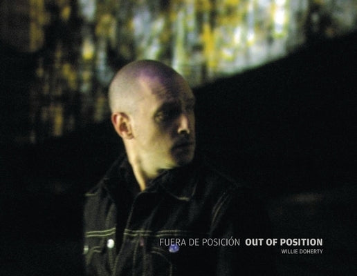 Willie Doherty: Out of Position by Doherty, Willie