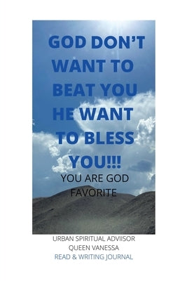God Don't Want to Beat You He Want to Bless You!!! by Banks, Queen Vanessa