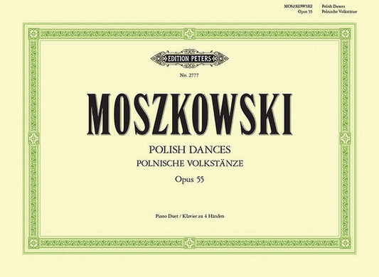 Polish Dances Op. 55 by Moszkowski, Moritz