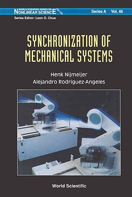 Synchronization of Mechanical Systems by Nijmeijer, Henk
