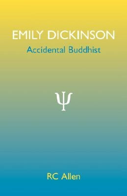 Emily Dickinson, Accidental Buddhist by Allen, Rc