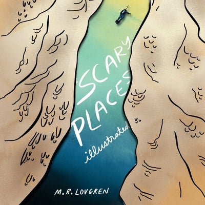 Scary Places, Illustrated: Paper dioramas of bottomless pits, oversized structures and all manner of natural and unnatural scary places. by Lovgren, M. R.