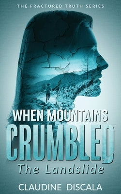 When Mountains Crumbled: The Landslide by Discala, Claudine