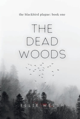 The Dead Woods by Welsh, Ellie