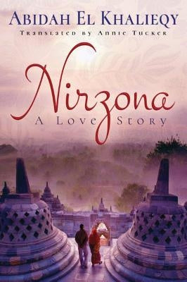 Nirzona (a Love Story) by El Khalieqy, Abidah