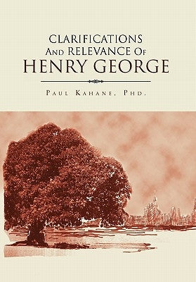 Clarifications and Relevance of Henry George by Kahane, Paul