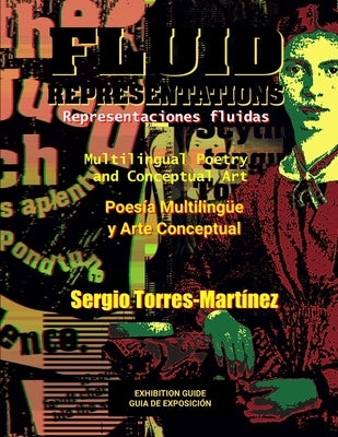 Fluid Representations: Multilingual Poetry and Conceptual Art by Torres-Martínez, Sergio