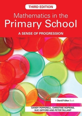 Mathematics in the Primary School: A Sense of Progression by Pepperell, Sandy