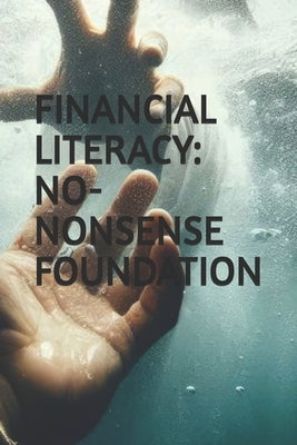 Financial Literacy: No-Nonsense Foundation by Xavier, Abhishek