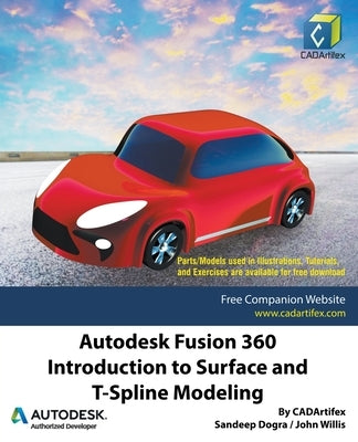Autodesk Fusion 360: Introduction to Surface and T-Spline Modeling by Dogra, Sandeep