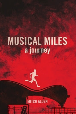 Musical Miles: A Journey by Alden, Mitch