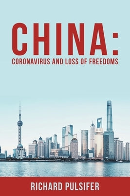 China: Coronavirus and Loss of Freedoms by Pulsifer, Richard