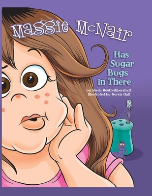 Maggie McNair Has Sugar Bugs in There by Booth-Alberstadt, Sheila