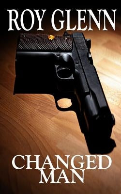 Changed Man by Glenn, Roy