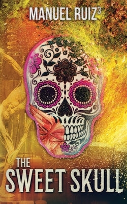 The Sweet Skull by Ruiz, Manuel