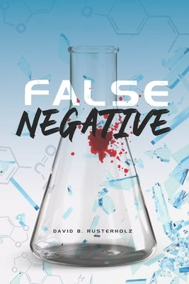 False Negative by Rusterholz, David B.