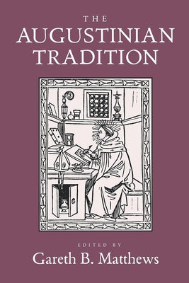 The Augustinian Tradition: Volume 8 by Matthews, Gareth B.