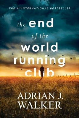 The End of the World Running Club by Walker, Adrian J.