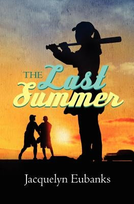 The Last Summer by McTyre Ph. D., Robert E.