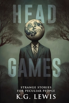Head Games: A Collection of Short Horror, Science Fiction, Weird, and Unusual Stories by Books, Velox