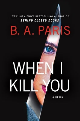 When I Kill You by Paris, B. A.