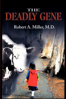 The Deadly Gene by Miller, Robert a.