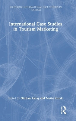 International Case Studies in Tourism Marketing by Akta&#351;, Gürhan