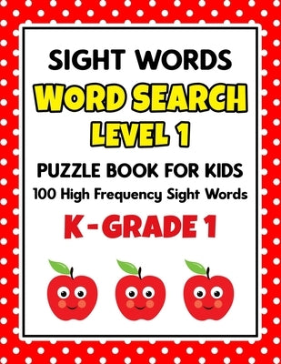 SIGHT WORDS Word Search Puzzle Book For Kids - LEVEL 1: 100 High Frequency Sight Words Reading Practice Workbook Kindergarten - 1st Grade, Ages 5 - 7 by School at Home Press