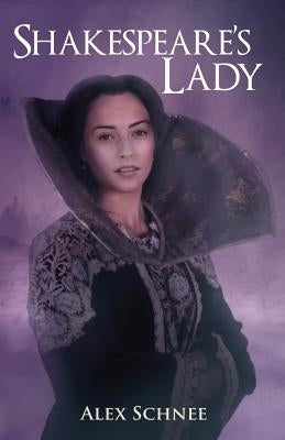 Shakespeare's Lady by Schnee, Alex