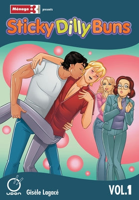 Sticky Dilly Buns Volume 1 by Lagace, Gisele
