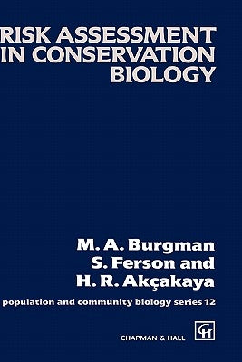 Risk Assessment in Conservation Biology by Burgman, M. a.
