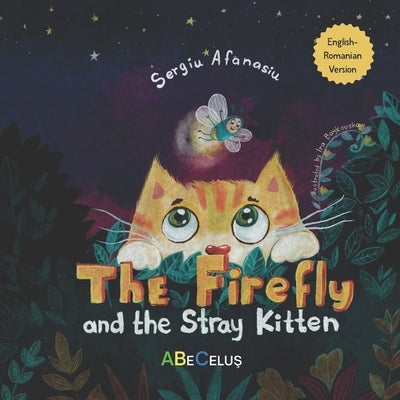 English-Romanian Book for Kids "The Firefly and the Stray Kitten": Bilingual Children's Story About Friendship, Empathy, Kindness, and a Sweet Tale of by Baykovska, Ira