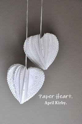 Paper Heart. by Kirby, April