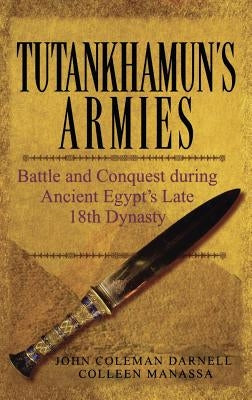 Tutankhamun s Armies by Darnell, John Coleman