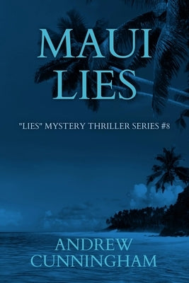 Maui Lies by Cunningham, Andrew