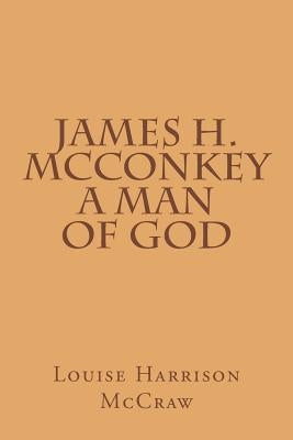 James H. McConkey A Man of God by Ironside, H. a.