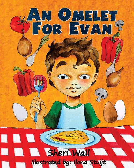 An Omelet For Evan by Stuijt, Ilona