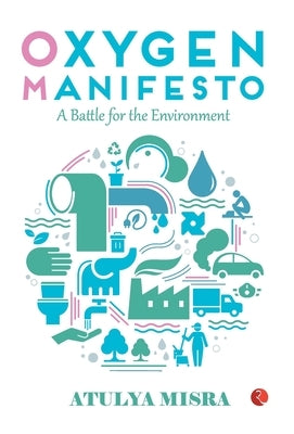 Oxygen Manifesto by Misra, Atulya
