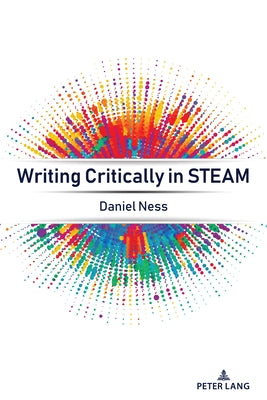 Writing Critically in STEAM by Blake, Brett Elizabeth