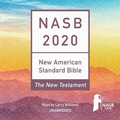 The NASB 2020 New Testament Audio Bible by Williams, Larry B.