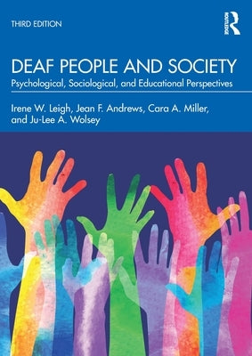 Deaf People and Society: Psychological, Sociological, and Educational Perspectives by Leigh, Irene W.