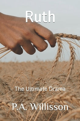 Ruth: The Ultimate Drama by Willisson, P. a.