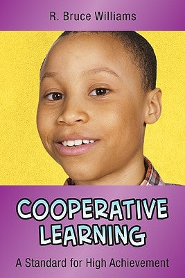 Cooperative Learning: A Standard for High Achievement by Williams, R. Bruce