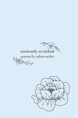 anxiously avoidant by Ardor, Salem