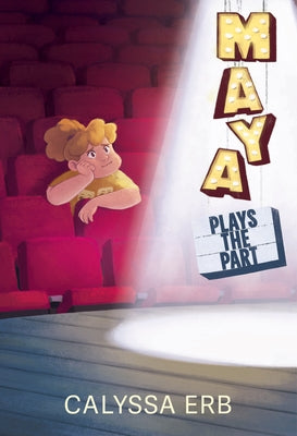 Maya Plays the Part by Erb, Calyssa