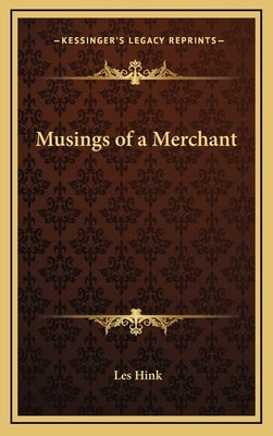Musings of a Merchant by Hink, Les