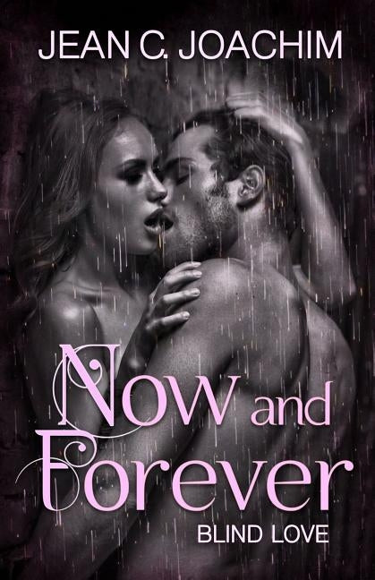 Now and Forever 3, Blind Love by Joachim, Jean C.