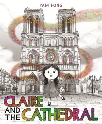 Claire and the Cathedral by Fong, Pam