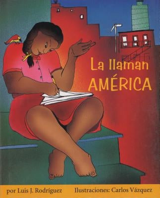 La Llaman América by Rodríguez, Luis J.