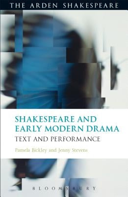 Shakespeare and Early Modern Drama: Text and Performance by Bickley, Pamela